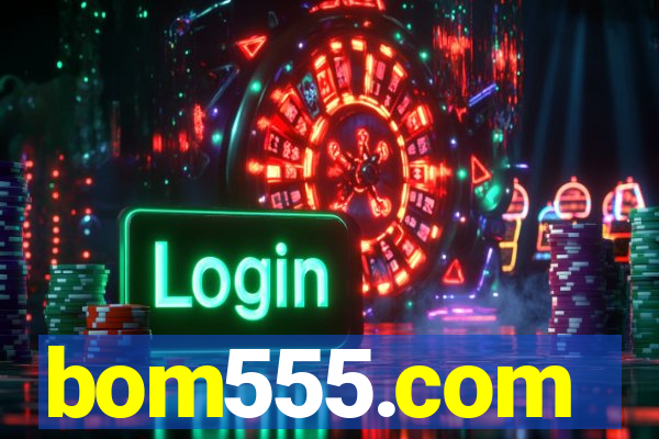 bom555.com plataforma de jogos